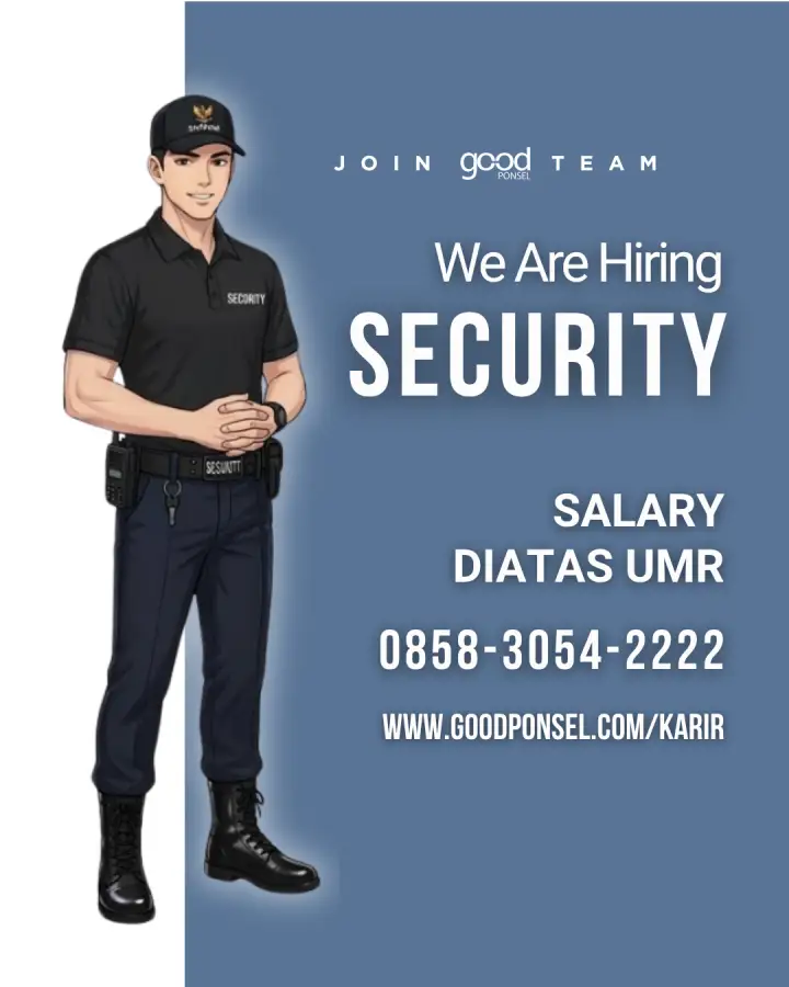 Lowongan Pekerjaan SECURITY - Good Ponsel 0